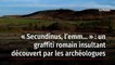 « Secundinus, l’emm… » : un graffiti romain insultant découvert par les archéologues
