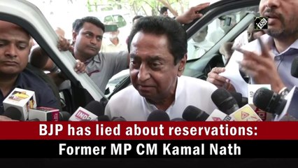 BJP has lied about reservations: Former MP CM Kamal Nath