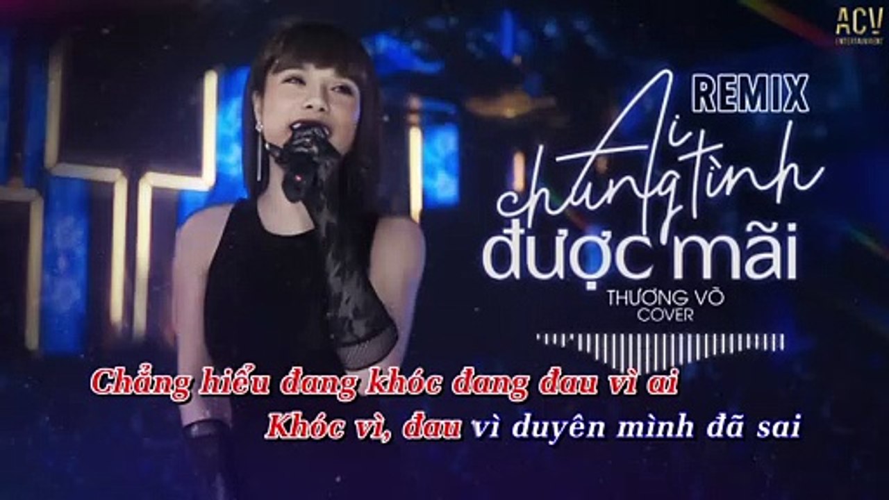 Karaoke - Ai Chung Tình Được Mãi Remix - Thương Võ - Tone Nữ