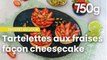 Recette des tartelettes aux fraises, crème de cheesecake et pistaches - 750g
