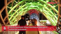 Tiflis'te Televizyon Kulesi Azerbaycan bayrağının renkleriyle aydınlatıldı