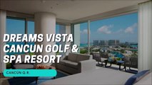 Hotel Dreams Vista Cancun Golf & Spa Resort _____ -Cancún Q.R. - HOTELES DEL MUNDO