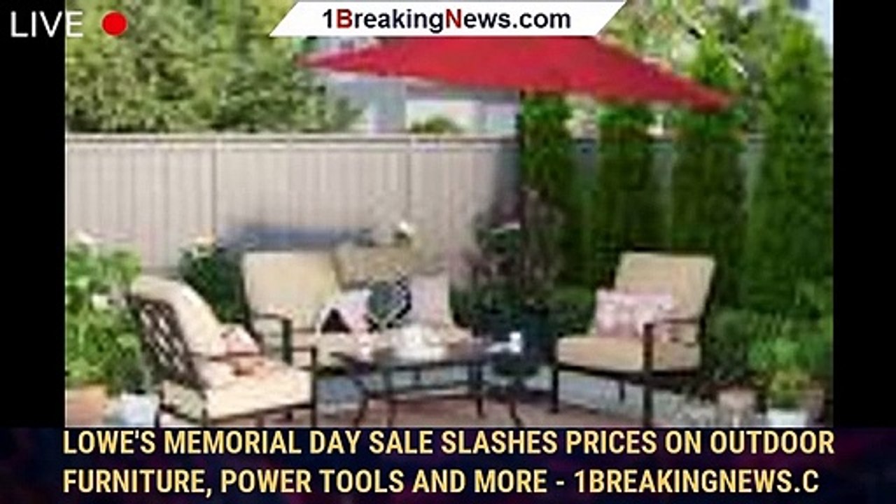 Lowe's Memorial Day Sale Slashes Prices On Outdoor Furniture, Power Tools and More