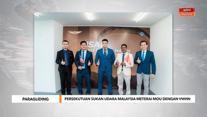 Paragliding | Persekutuan Sukan Udara Malaysia meterai MoU dengan VWHN