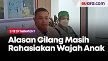 Alasan Gilang Dirga Masih Rahasiakan Wajah Anaknya
