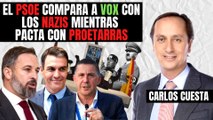 ¡Delirante! Carlos Cuesta explota: “El PSOE compara a VOX con los nazis cuando pacta con proetarras”