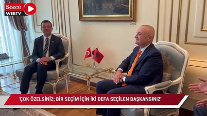 Arnavutluk Cumhurbaşkanı’ndan İmamoğlu’na: Çok özelsiniz; bir seçim için iki defa seçilen başkansınız