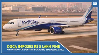 DGCA imposes Rs 5 lakh fine on IndiGo for denying boarding to special child