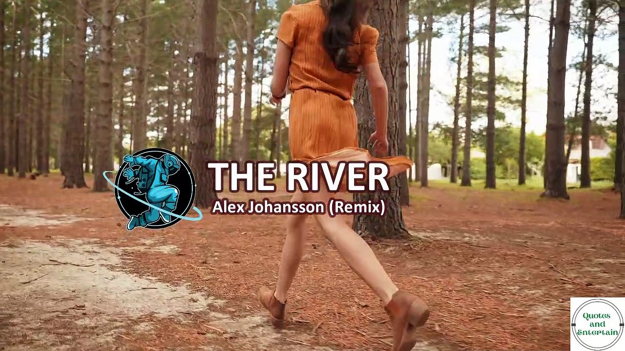 THE RIVER - Alex Johansson (remix)