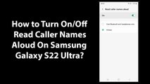 How to Turn On or Off Read Caller Names Aloud On Samsung Galaxy S22 Ultra?