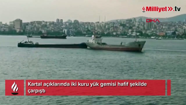 Kartal açıklarında iki gemi böyle çarpıştı