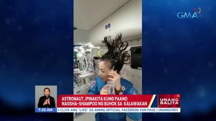 Astronaut, ipinakita kung paano nagsha-shampoo ng buhok sa kalawakan | UB