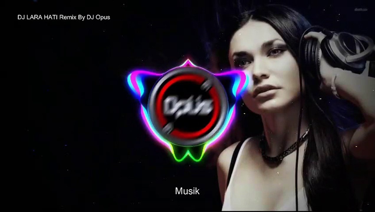DJ LARA HATI  LA LUNA  LAGU REMIX TERBARU FULL BASS 2022  DJ Opus