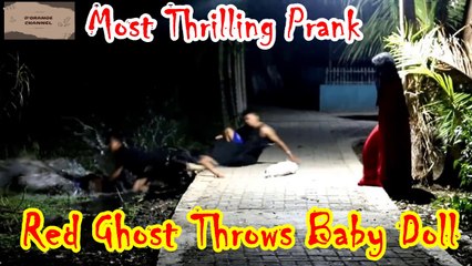 Most Thrilling Prank, Red Ghost Throws Baby Doll