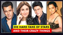 Fans Who Treat Stars Like God | Kangana Ranaut, Salman Khan, Kareena Kapoor, Sunny Leone