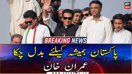 Pakistan Hamesha Kay Liye Badal Chuka, Imran Khan