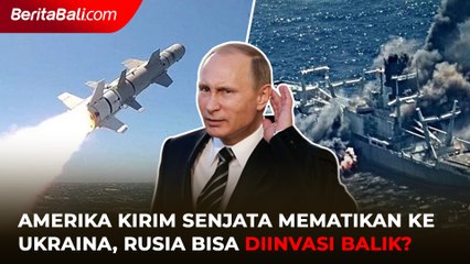 AS Kirim Senjata Mematikan ke Ukraina, Rusia Bisa Diinvasi Balik?