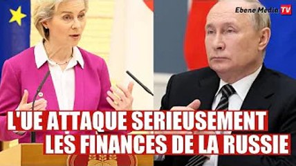 L'UE s'en prend aux biens financiers de la Banque de Russie