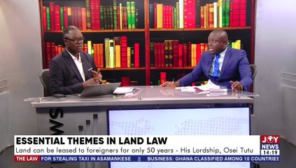 Essential Themes in Land Law: How to acquire and secure Land - The Law on JoyNews (29-5-22)