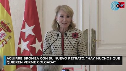 Aguirre bromea con su nuevo retrato: "Hay muchos que quieren verme colgada"