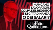 Mancano lavoratori, colpa del reddito di cittadinanza o dei salari troppo bassi?