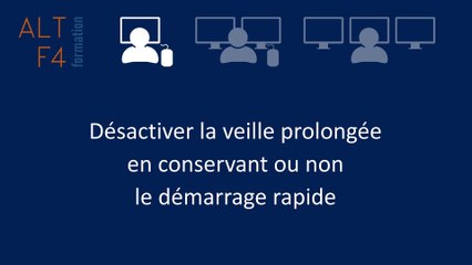 Désactiver la veille prolongée en conservant ou non le démarrage rapide