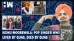 Sidhu Moosewala: How Posterboy of Punjab's Gun Culture, Became Victim of Gang war| Lawrence Bishnoi| Goldy Brar