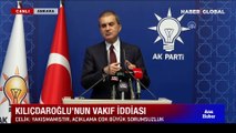 SON DAKİKA AK Parti Sözcüsü Ömer Çelik: Kılıçdaroğlu'nun açıklamaları büyük bir sorumsuzluk