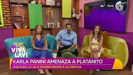 "Payaso panzón, ridículo": Karla Panini lanza fuerte amenzana a 'Platanito'