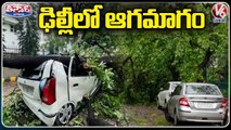 Heavy Rainfall With Strong Winds Lashes Delhi , Trees Fallen And Road Blocked _ V6 Teenmaar