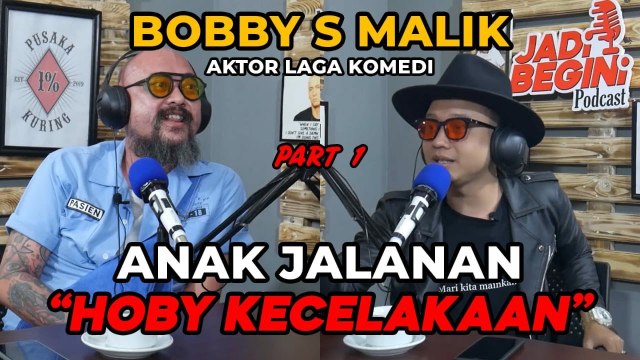 AKTOR LAGA KOMEDI ANAK JALANAN HOBY KECELAKAAN | JADI BEGINI PODCAST #29