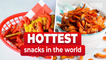 The 10 hottest snacks in the world