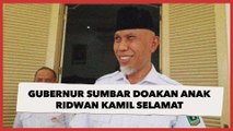 Gubernur Sumbar Doakan Anak Ridwan Kamil Selamat: Niat Eril Mulia untuk Menuntut Ilmu