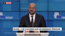 Guerre en Ukraine : l'Union européenne s'accorde sur un embargo pétrolier