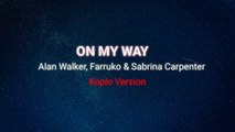 On my way alan walker, farruko & sabrina carpenter lyrics (koplo version)