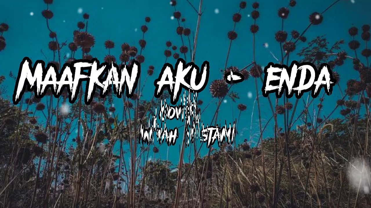 Maafkan aku - enda ungu || Cover indah yastami || lirik