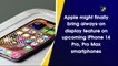 Apple might finally bring always-on display feature on upcoming iPhone 14 Pro, Pro Max smartphones