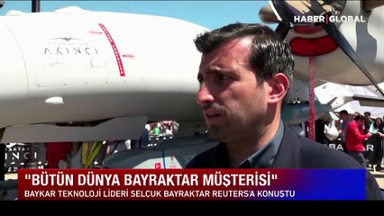 Selçuk Bayraktar Reuters'a konuştu: Bütün dünya Bayraktar müşterisi