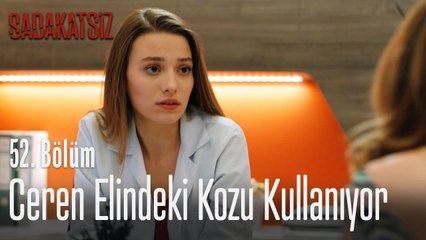 Ceren elindeki kozu kullanıyor - Sadakatsiz 52. Bölüm