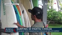Gelombang Tinggi Dimanfaatkan Peselancar Berlatih Surfing