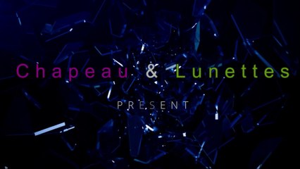 Chapeau & Lunettes -- (Vidéo présentation chaîne)