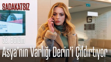 Asya'nın varlığı Derin'i çıldırtıyor - Sadakatsiz 52. Bölüm