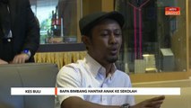 Kes Buli | Bapa bimbang hantar anak ke sekolah
