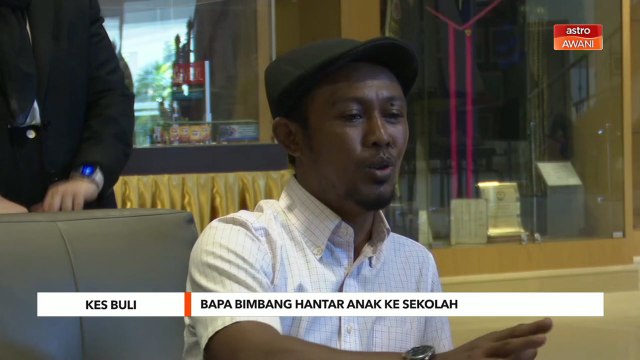 Kes Buli | Bapa bimbang hantar anak ke sekolah