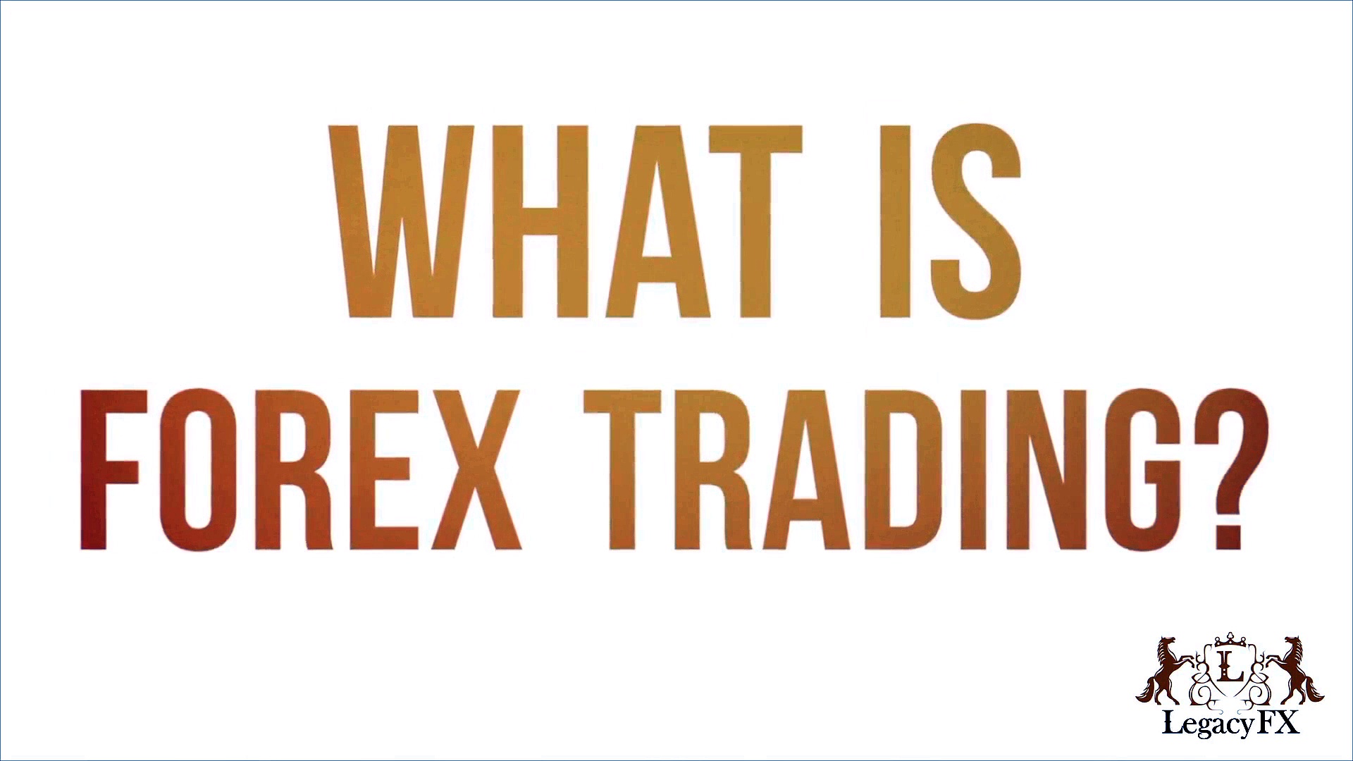 What Is Forex Trading?