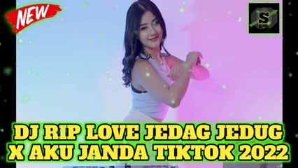 DJ RIP LOVE JEDAG JEDUG X AKU JANDA TIKTOK 2022