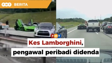 Kes konvoi Lamborghini halang lalu lintas, pengawal peribadi didenda