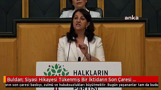 Buldan: Siyasi Hikayesi Tükenmiş Bir İktidarın Son Çaresi Baskıyı, Zulmü ve Hukuksuzlukları Büyütmektir