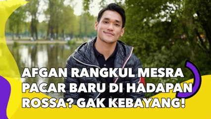 Afgan Rangkul Mesra Pacar Baru di Hadapan Rossa? Gak Kebayang Perasaan Teh Oca!