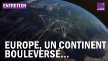 Europe, un continent bouleversé... Et maintenant ?